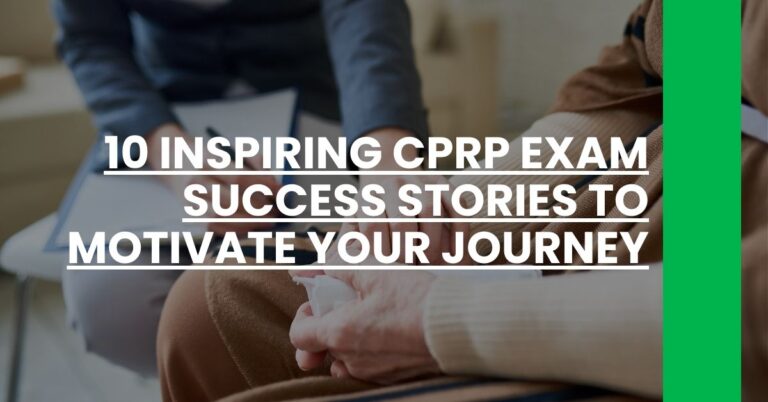 10 Inspiring CPRP Exam Success Stories to Motivate Your Journey