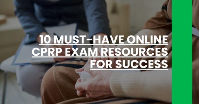 10 Must-Have Online CPRP Exam Resources for Success