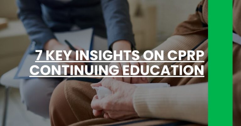 7 Key Insights on CPRP Continuing Education