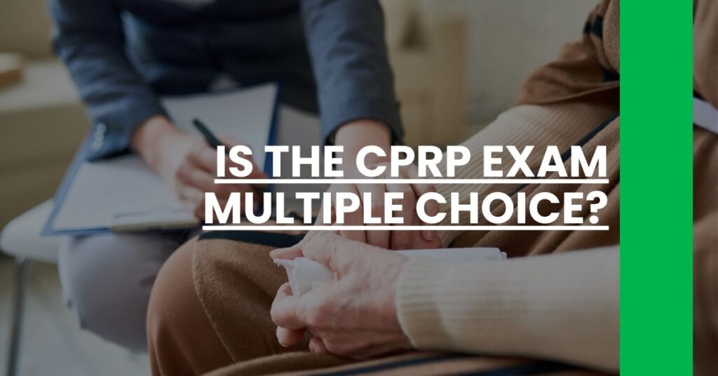 Is the CPRP Exam Multiple Choice Feature Image